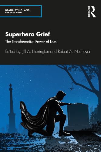 Cover image for Superhero Grief: The Transformative Power of Loss