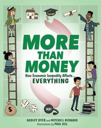 Cover image for More Than Money: How Economic Inequality Affects . . . Everything