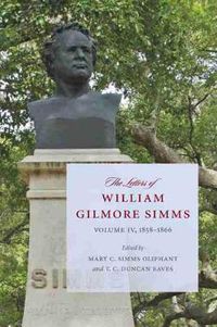 Cover image for The Letters of William Gilmore Simms: Volume IV, 1858-1866