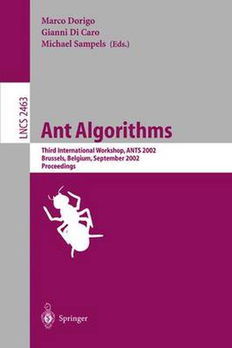 Cover image for Ant Algorithms: Third International Workshop, ANTS 2002, Brussels, Belgium, September 12-14, 2002. Proceedings
