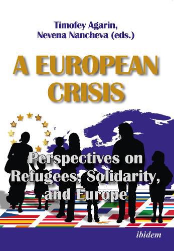 Cover image for A European Crisis: Perspectives on Refugees, Solidarity, and Europe