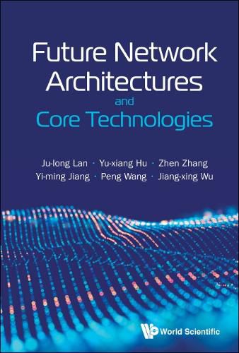 Cover image for Future Network Architectures and Core Technologies