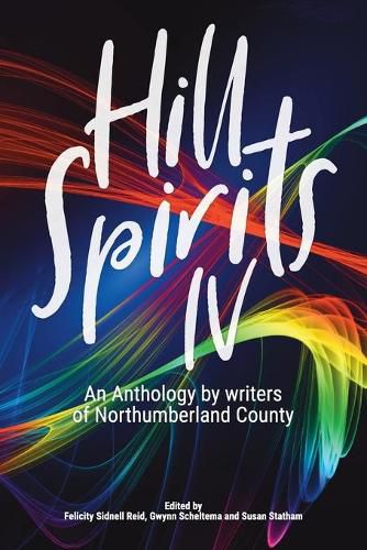 Cover image for Hill Spirits IV: An Anthology by writers of Northumberland County