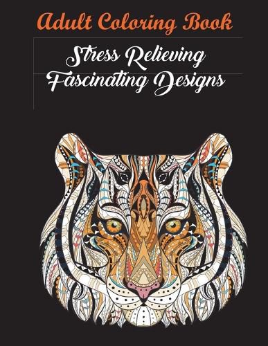 Cover image for Adult Coloring Book: Stress Relieving Fascinating Designs: 90 Unique Images (Stress Relieving Designs)