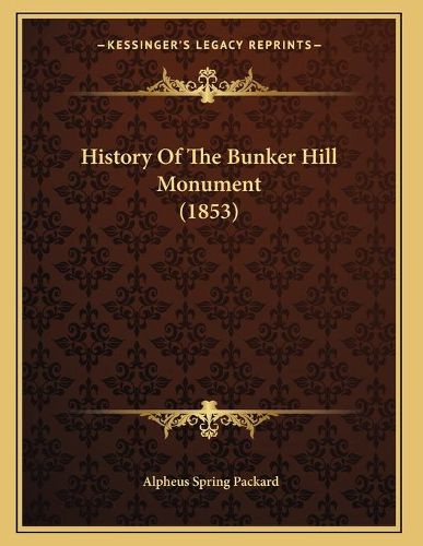 History of the Bunker Hill Monument (1853)