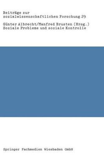 Cover image for Soziale Probleme Und Soziale Kontrolle: Neue Empirische Forschungen, Bestandsaufnahmen Und Kritische Analysen