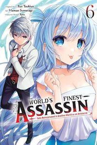 Cover image for The World's Finest Assassin Gets Reincarnated in Another World as an Aristocrat, Vol. 6 (manga)