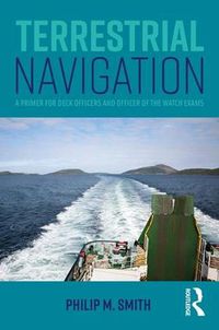 Cover image for Terrestrial Navigation: A Primer for Deck Officers and Officer of the Watch Exams