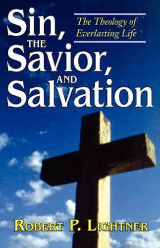 Cover image for Sin, the Savior, and Salvation: The Theology of Everlasting Life