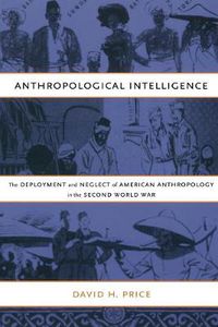 Cover image for Anthropological Intelligence: The Deployment and Neglect of American Anthropology in the Second World War