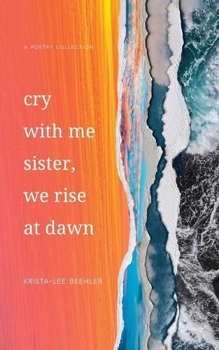 Cover image for Cry With Me Sister, We Rise At Dawn