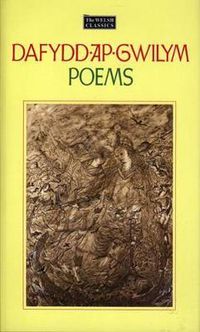 Cover image for Welsh Classics Series, The:1. Dafydd Ap Gwilym - Poems