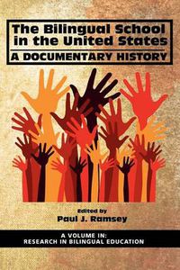 Cover image for The Bilingual School in the United States: A Documentary History