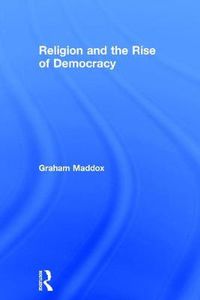 Cover image for Religion and the Rise of Democracy