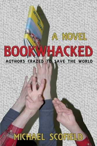 Bookwhacked: Authors Crazed to Save the World