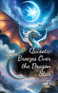 Cover image for Quixotic Breezes Over the Dragon Star