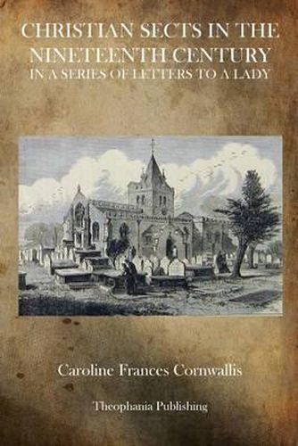 Cover image for Christian Sects in the Nineteenth Century: In a Series of Letters to a Lady