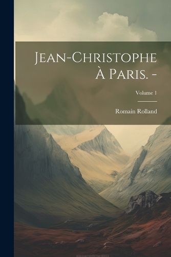 Cover image for Jean-Christophe a Paris. -; Volume 1