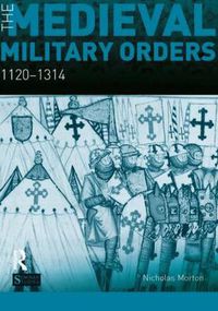 Cover image for The Medieval Military Orders: 1120-1314