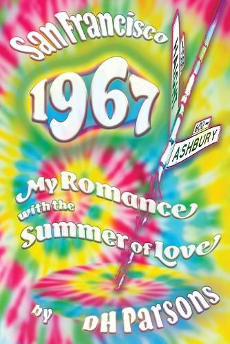 Cover image for 1967 San Francisco: My Romance with the Summer of Love