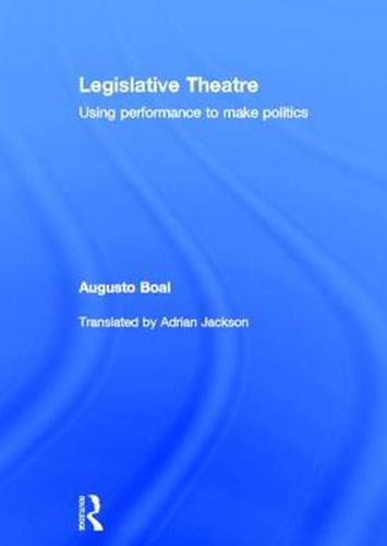 Cover image for Legislative Theatre: Using performance to make politics