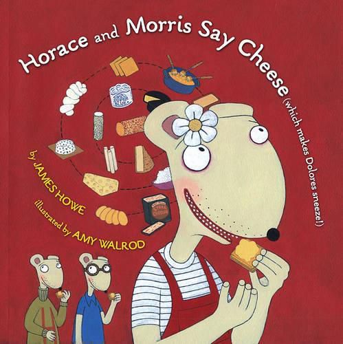 Cover image for Horace and Morris Say Cheese (Which Makes Dolores Sneeze!)