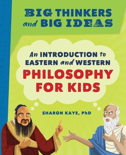 Cover image for Big Thinkers and Big Ideas: An Introduction to Eastern and Western Philosophy for Kids