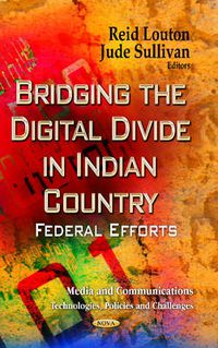 Cover image for Bridging the Digital Divide in Indian Country: Federal Efforts