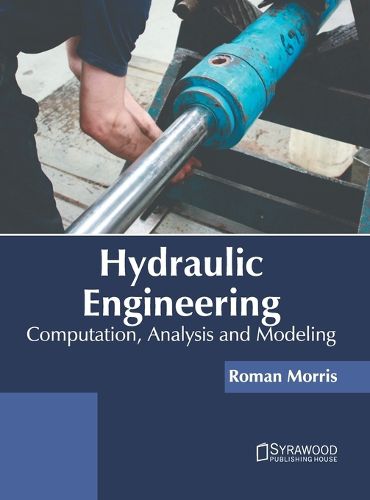 Cover image for Hydraulic Engineering: Computation, Analysis and Modeling