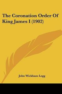 Cover image for The Coronation Order of King James I (1902)