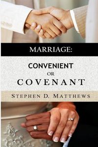 Cover image for Marriage: Convenient or Covenant