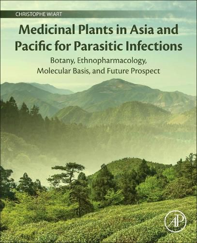 Cover image for Medicinal Plants in Asia and Pacific for Parasitic Infections: Botany, Ethnopharmacology, Molecular Basis, and Future Prospect