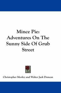 Cover image for Mince Pie: Adventures On The Sunny Side Of Grub Street