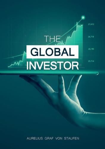 Cover image for The Global Investor: How to protect your family, your capital and yourself!