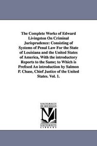 Cover image for The Complete Works of Edward Livingston On Criminal Jurisprudence