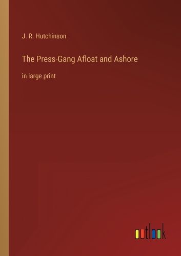 Cover image for The Press-Gang Afloat and Ashore