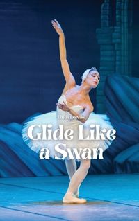 Cover image for Glide Like a Swan