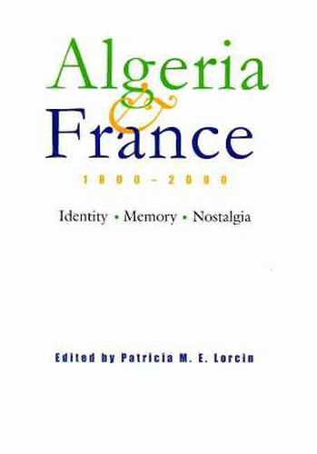 Cover image for Algeria and France, 1800-2000: Identity, Memory, Nostalgia