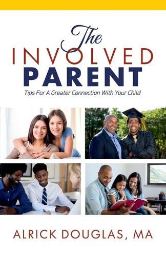 Cover image for The Involved Parent: Tips For A Greater Connection With Your Child