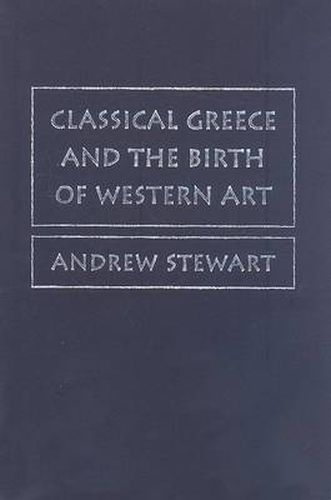 Cover image for Classical Greece and the Birth of Western Art