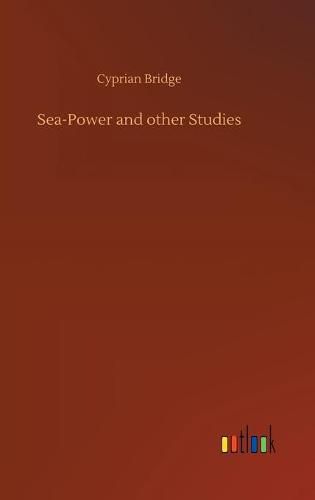 Cover image for Sea-Power and other Studies