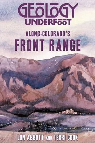 Cover image for Geology Underfoot Along Colorado's Front Range