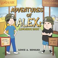 Cover image for The Adventures of Alex: Lemonade Wars