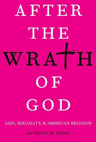 Cover image for After the Wrath of God: AIDS, Sexuality, & American Religion