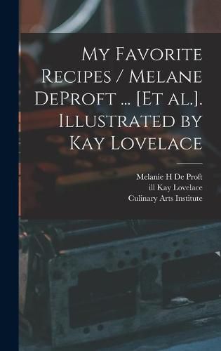 Cover image for My Favorite Recipes / Melane DeProft ... [et Al.]. Illustrated by Kay Lovelace