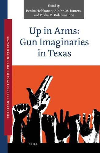 Cover image for Up in Arms: Gun Imaginaries in Texas