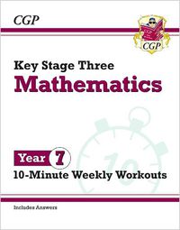 Cover image for KS3 Maths 10-Minute Weekly Workouts - Year 7