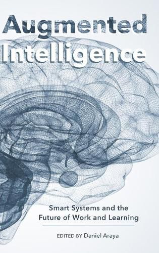 Cover image for Augmented Intelligence: Smart Systems and the Future of Work and Learning
