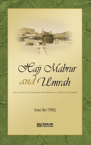 Cover image for Hajj Mabrur and Umrah - The accepted Pilgrimage performed in a spiritual climate