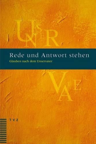 Cover image for Rede Und Antwort Stehen: Glauben Nach Dem Unservater